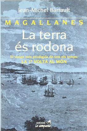 MAGALLANES : LA TERRA ES RODONA | 9788488791603 | BARRAULT, JEAN-MICHEL