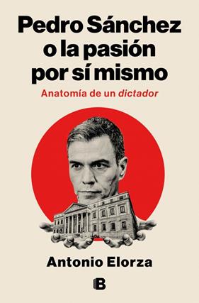 PEDRO SÁNCHEZ O LA PASIÓN POR SÍ MISMO | 9788466682114 | ELORZA, ANTONIO