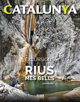 CATALUNYA : EXCURSIONS PELS RIUS MES BELLS | 9788482167541 | BARBA, CESAR