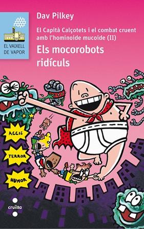 CAPITA CALÇOTETS I EL COMBAT CRUENT AMB L'HOMINOIDE MUCOIDE 2 : ELS MOCOROBOTS RIDICULS | 9788466141628 | PILKEY, DAV