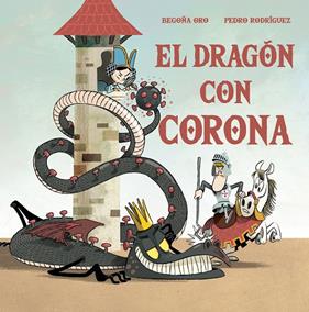 DRAGÓN CON CORONA, EL | 9788448857646 | ORO, BEGOÑA ; RODRÍGUEZ, PEDRO
