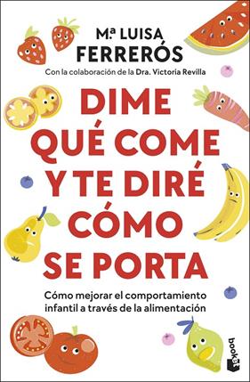 DIME QUÉ COME Y TE DIRÉ CÓMO SE PORTA | 9788408314059 | FERRERÓS, MARÍA LUISA ; REVILLA, DRA. VICTORIA