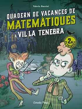 QUADERN DE VACANCES DE MATEMÀTIQUES A VIL·LA TENEBRA 2N DE PRIMÀRIA | 9788413898230 | RAZZINI, VALERIA