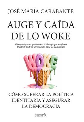 AUGE Y CAÍDA DE LO WOKE | 9791387812263 | CARABANTE, JOSE MARIA
