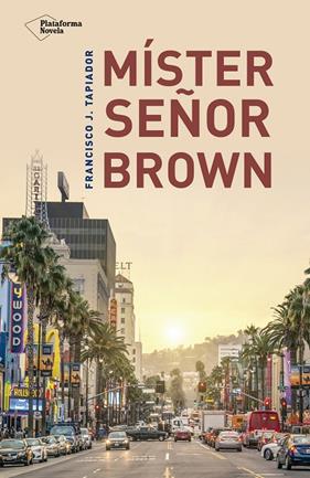 MISTER SEÑOR BROWN | 9788416620821 | TAPIADOR, FRANCISCO