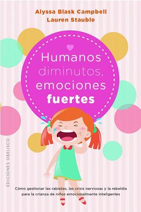 HUMANOS DIMINUTOS, EMOCIONES GIGANTES | 9788411721653 | BLASK CAMPBELL, ALYSSA ; STAUBLE, LAUREN ELIZABETH