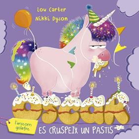 ÒSCAR L'UNICORN GOLAFRE ES CRUSPEIX UN PASTÍS | 9788491458289 | CARTER, LOU ; DYSON, NIKKI