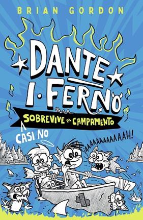 DANTE I FERNO 2 : CASI NO SOBREVIVE AL CAMPAMENTO | 9788414359891 | GORDON, BRIAN