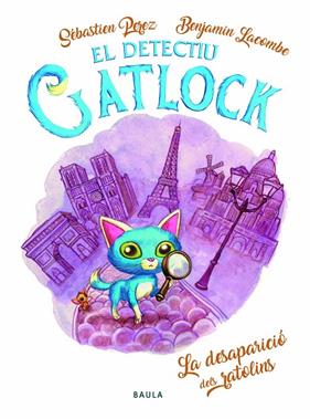 DETECTIU CATLOCK 1 : LA DESAPARICIO DELS RATOLINS | 9788447943180 | PEREZ, SEBASTIEN ; LACOMBE, BENJAMIN