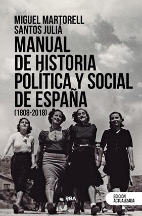 MANUAL DE HISTORIA POLÍTICA Y SOCIAL DE ESPAÑA (1808-2018) | 9788411320580 | MARTORELL LINARES, MIGUEL ; JULIÁ, SANTOS