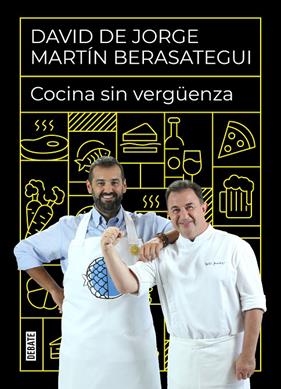 COCINA SIN VERGUENZA | 9788418006968 | JORGE, DAVID DE ; BERASATEGUI, MARTIN