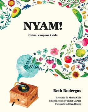 NYAM : CUINA, CANÇONS I VIDA | 9788416670567 | RODERGAS, BETH ; COLS, MARIA ; GARCIA, TANIA