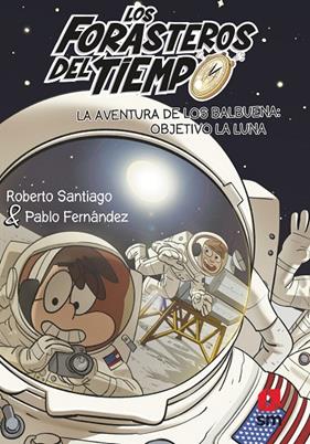 FORASTEROS DEL TIEMPO 12 : AVENTURA LOS BALBUENA OBJETIVO LA LUNA, LA | 9788413921969 | SANTIAGO, ROBERTO ; FERNANDEZ, PABLO