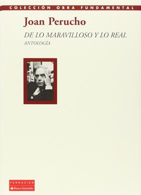DE LO MARAVILLOSO Y LO REAL : ANTOLOGIA | 9788492543618 | PERUCHO, JOAN