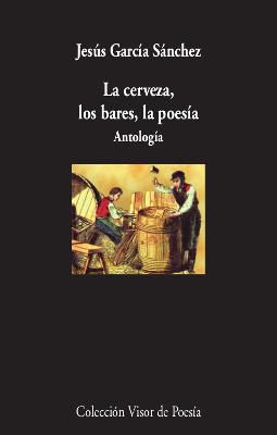 CERVEZA LOS BARES LA POESIA ANTOLOGIA | 9788498954005 | GARCIA, JESUS