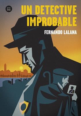 UN DETECTIVE IMPROBABLE | 9788483439494 | LALANA, FERNANDO