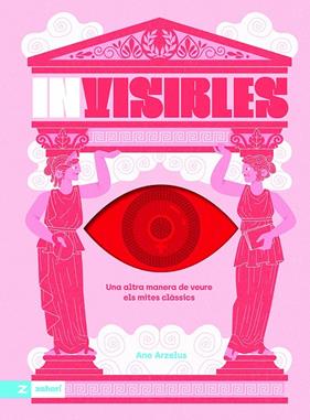 INVISIBLES : UNA ALTRA MANERA DE VEURE ELS MITES CLÀSSICS | 9788419889911 | ARZELUS, ANE