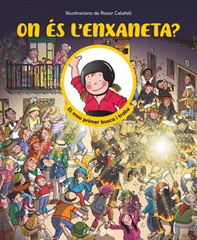 ON ÉS L'ENXANETA? EL MEU PRIMER BUSCA I TROBA | 9791387519957 | SAMBA, GINA ; CALAFELL, ROSER