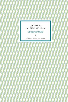 RONDAS DEL PRADO | 9788419008060 | MUÑOZ MOLINA, ANTONIO