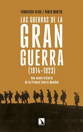 GUERRAS DE LA GRAN GUERRA (1914-1923), LAS | 9788410676251 | VEIGA, FRANCISCO ; MARTÍN, PABLO