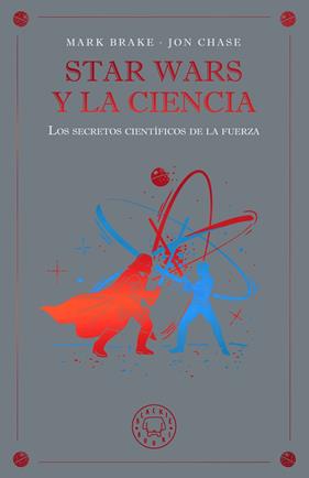 STAR WARS Y LA CIENCIA | 9791388154645 | BRAKE, MARK ; CHASE, JON