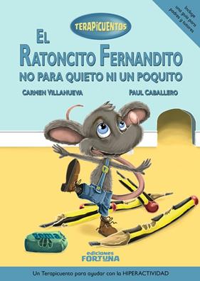 RATONCITO FERNANDITO NO PARA QUIETO NI UN POQUITO, EL | 9788494976599 | VILLANUEVA RIVERO, CARMEN