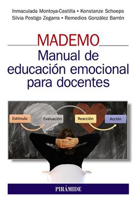 MADEMO : MANUAL DE EDUCACION EMOCIONAL PARA DOCENTES | 9788436844016 | MONTOYA CASTILLA, INMACULADA / SCHOEPS, KONSTANZE / POSTIGO ZEGARRA, SILVIA / GONZÁLEZ BARRÓN, REMED