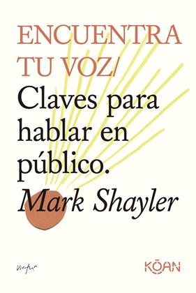 ENCUENTRA TU VOZ | 9788418223952 | SHAYLER, MARK
