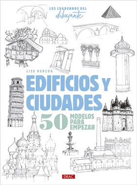 CUADERNOS DEL DIBUJANTE. EDIFICIOS Y CIUDADES, LOS | 9788498747898 | HERZOG, LISE