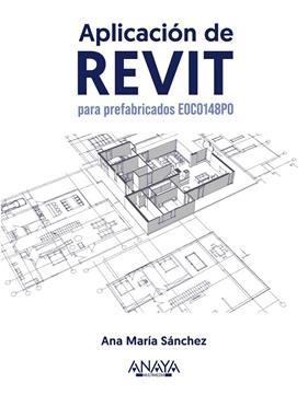APLICACIÓN DE REVIT PARA PREFABRICADOS EOCO148PO | 9788441548671 | SÁNCHEZ GUTIÉRREZ, ANA MARÍA