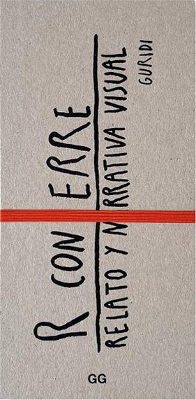 R CON ERRE :  RELATO Y NARRATIVA VISUAL | 9788425234637 | NIETO GURIDI, RAÚL
