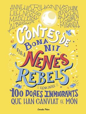 CONTES DE BONA NIT PER A NENES REBELS 3 : 100 DONES IMMIGRANTS QUE HAN CANVIAT EL MON | 9788418135699 | FAVILLI, ELENA