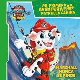 MI PRIMERA AVENTURA CON LA PATRULLA CANINA : MARSHALL NUNCA SE RINDE | 9788448874766