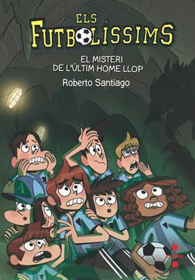 FUTBOLISSIMS 16 : MISTERI DE L'ULTIM HOME LLOP, EL | 9788466146647 | SANTIAGO, ROBERTO