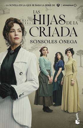 HIJAS DE LA CRIADA (EDICIÓN SERIE), LAS | 9788408325420 | ÓNEGA, SONSOLES