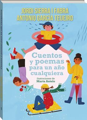 CUENTOS Y POEMAS PARA UN AÑO CUALQUIERA | 9791387883447 | SIERRA I FABRA, JORDI;GARCÍA TEIJEIRO, ANTONIO;ANTELO ALEMANY, MARTA