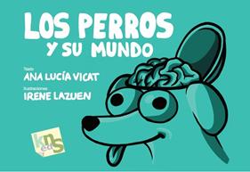 PERROS Y SU MUNDO, LOS | 9788494661082 | VICAT, ANA LUCIA