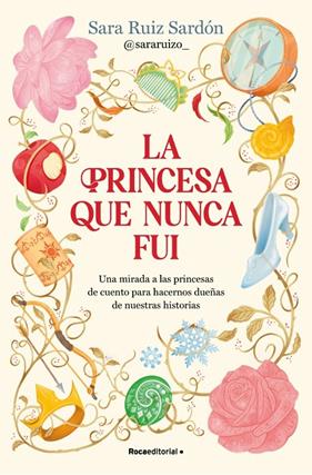 PRINCESA QUE NUNCA FUI, LA | 9791387629496 | RUIZ SARDÓN, SARA