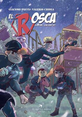 ROSCA 2 : EL PARC ENCANTAT | 9788417766054 | PUCCI, GIACOMO ; CHIOLA, VALERIO