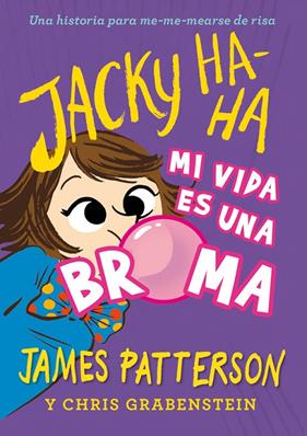 JACKY HA-HA 2 : MI VIDA EN UNA BROMA | 9788424662394 | PATTERSON, JAMES ; GRABENSTEIN, CHRIS
