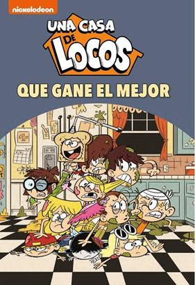 UNA CASA DE LOCOS : QUE GANE EL MEJOR | 9788448857295 | NICKELODEON,