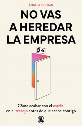 NO VAS A HEREDAR LA EMPRESA | 9788402430588 | ESTEBAN, ÁNGELA