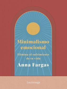 MINIMALISMO EMOCIONAL | 9788419996169 | FARGAS, ANNA