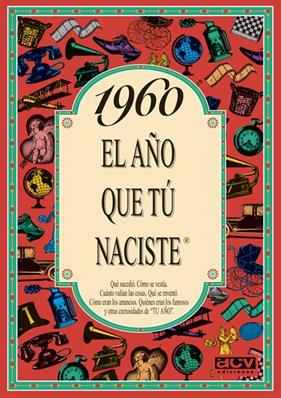1960 : EL AÑO QUE TU NACISTE | 9788488907974 | COLLADO BASCOMPTE, ROSA