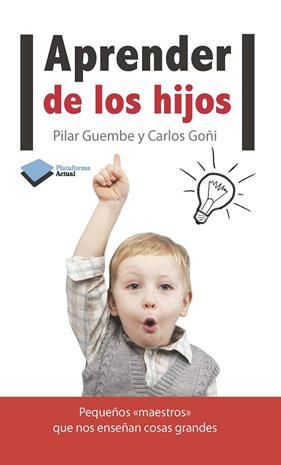 APRENDER DE LOS HIJOS | 9788415577119 | GUEMBE, PILAR ; GOÑI, CARLOS