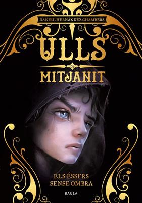 ULLS DE  MITJANIT 1 : ESSERS SENSE OMBRA | 9788447942442 | HERNANDEZ CHAMBERS, DANIEL