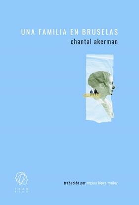 UNA FAMILIA EN BRUSELAS | 9788412198089 | AKERMAN, CHANTAL