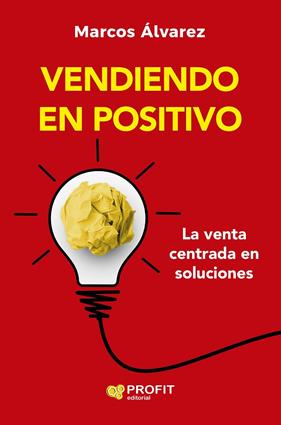 VENDIENDO EN POSITIVO | 9788410235786 | ALVAREZ OROZCO, MARCOS
