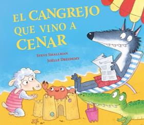 CANGREJO QUE VINO A CENAR, EL | 9788448873028 | SMALLMAN, STEVE ; DREIDEMY, JOELLE