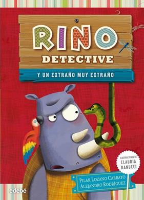 RINO DETECTIVE Y UN EXTRAÑO MUY EXTRAÑO | 9788468311869 | LOZANO CARBAYO, PILAR